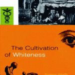 Book cover for The Cultivation of Whiteness